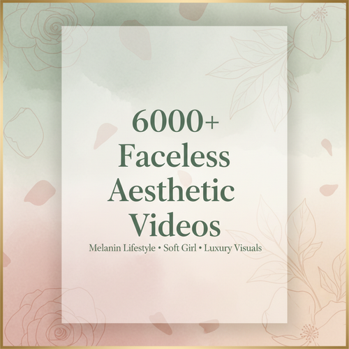 6000+ Faceless Aesthetic Videos - Calm Feminine Cover